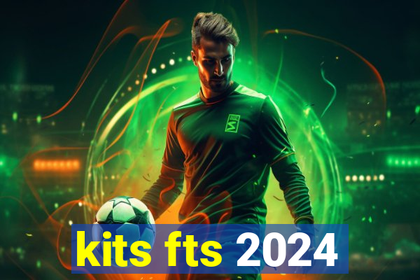 kits fts 2024